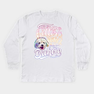 Life Is Better With a Bichon Frise by Robert Phelps Kids Long Sleeve T-Shirt